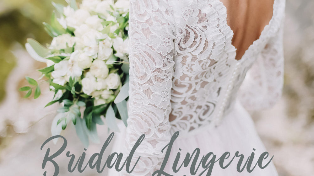 What Bridal Lingerie To Wear With Your Wedding Dress?